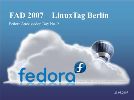 FAD 2007 – LinuxTag Berlin 29.05.2007 Fedora Ambassador Day No. 2.