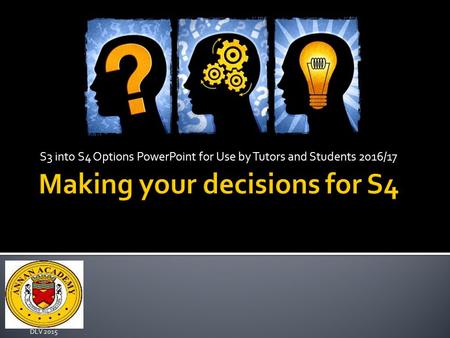 S3 into S4 Options PowerPoint for Use by Tutors and Students 2016/17 DLV 2015.