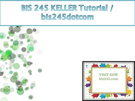 BIS 245 Entire Course (Keller) BIS 245 Final Exam (Keller)  BIS 245 Week 1-7 All Discussion Questions  BIS 245 Week 1 Lab 1 Introduction to MS Visio.