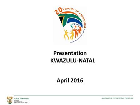 Presentation KWAZULU-NATAL April 2016. 2015/16 PERFORMANCE A. ACTUAL PERFORMANCE INFORMATION PER HOUSING PROGRAMME.