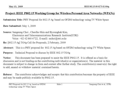 IEEE 802.15-09-0275-02-004g PHY Proposal for 802.15.4g based on OFDM technology using TV White Space Project: IEEE P802.15 Working Group for Wireless Personal.