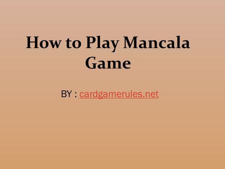 How to Play Mancala Game BY : cardgamerules.netcardgamerules.net.