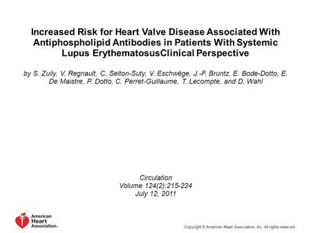 Increased Risk for Heart Valve Disease Associated With Antiphospholipid Antibodies in Patients With Systemic Lupus ErythematosusClinical Perspective by.