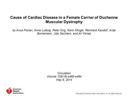 Cause of Cardiac Disease in a Female Carrier of Duchenne Muscular Dystrophy by Anca Florian, Anna Ludwig, Peter Ong, Karin Klingel, Reinhard Kandolf, Antje.
