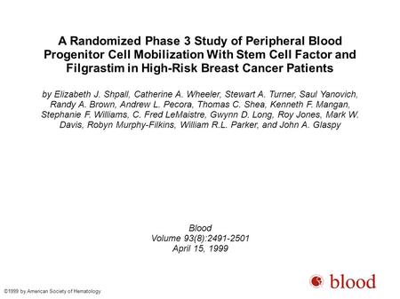 A Randomized Phase 3 Study of Peripheral Blood Progenitor Cell Mobilization With Stem Cell Factor and Filgrastim in High-Risk Breast Cancer Patients by.
