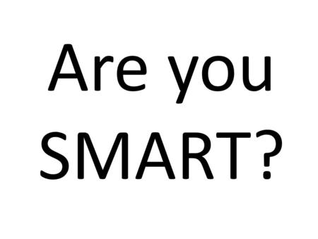 Are you SMART?. SMART SafeMeetAcceptReliableTell Keep safe Be careful not to give out personal information such as your  address, phone number, real.
