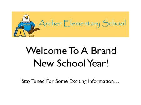 Welcome To A Brand New School Year! Stay Tuned For Some Exciting Information…