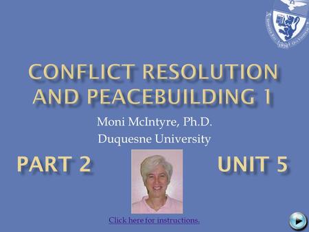 Moni McIntyre, Ph.D. Duquesne University Click here for instructions.