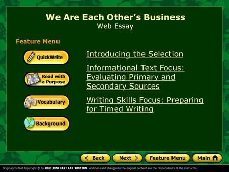 We Are Each Other’s Business Web Essay Introducing the Selection Informational Text Focus: Evaluating Primary and Secondary Sources Writing Skills Focus: