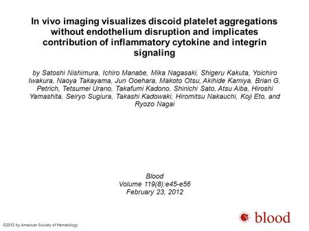 In vivo imaging visualizes discoid platelet aggregations without endothelium disruption and implicates contribution of inflammatory cytokine and integrin.