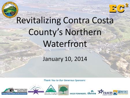 Revitalizing Contra Costa County’s Northern Waterfront January 10, 2014.