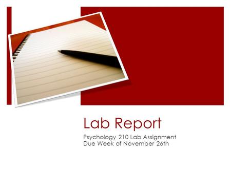 Lab Report Psychology 210 Lab Assignment Due Week of November 26th.