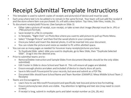 Receipt Submittal Template Instructions This template is used to submit copies of receipts and picture(s) of device and must be used. Each area where text.