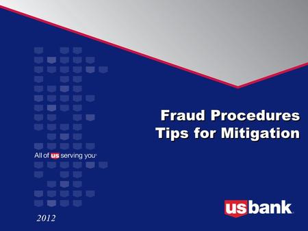 Fraud Procedures Tips for Mitigation 2012. Fraud Case Process.