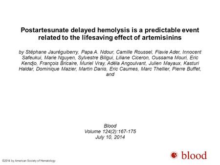 Postartesunate delayed hemolysis is a predictable event related to the lifesaving effect of artemisinins by Stéphane Jauréguiberry, Papa A. Ndour, Camille.