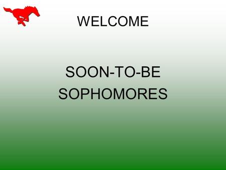 WELCOME SOON-TO-BE SOPHOMORES. Course Selection at Home Log into your Student Access Account using your ID and password