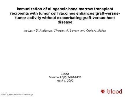 Immunization of allogeneic bone marrow transplant recipients with tumor cell vaccines enhances graft-versus- tumor activity without exacerbating graft-versus-host.