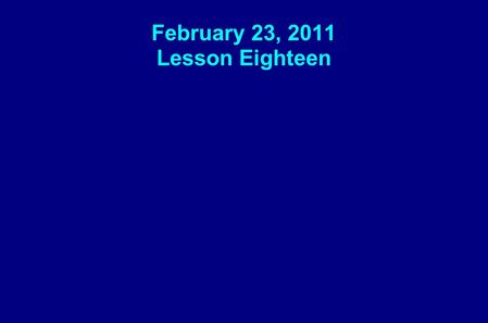 February 23, 2011 Lesson Eighteen. Key Question: How did the Holy Spirit call me to faith and enlighten me?