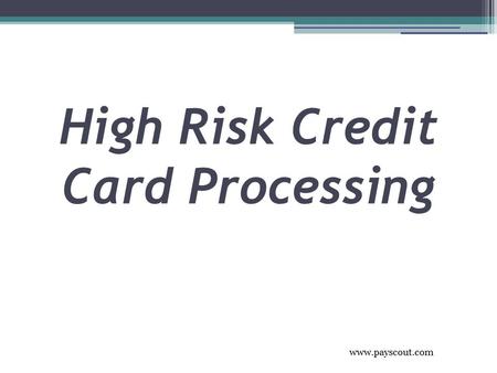 High Risk Credit Card Processing