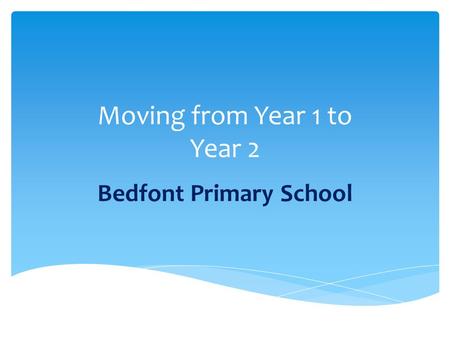 Moving from Year 1 to Year 2 Bedfont Primary School.