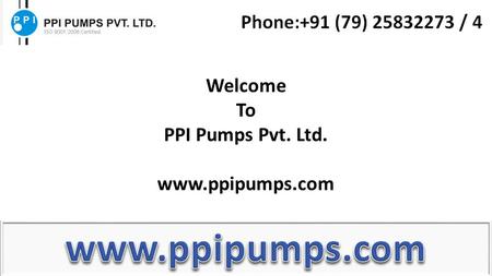 Welcome To PPI Pumps Pvt. Ltd.  Industrial Vacuum Pumps Vacuum pumps and vacuum principle is found to be a reliable methodology to make.