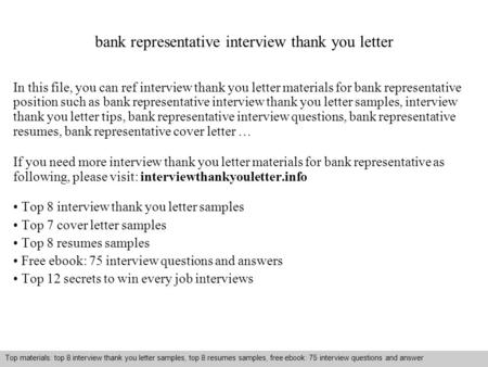 Interview questions and answers – free download/ pdf and ppt file bank representative interview thank you letter In this file, you can ref interview thank.