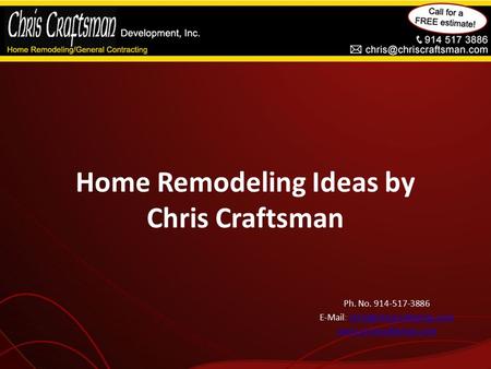 Home Remodeling Ideas by Chris Craftsman Ph. No. 914-517-3886