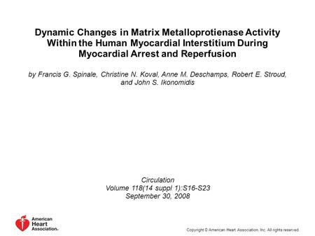 Dynamic Changes in Matrix Metalloprotienase Activity Within the Human Myocardial Interstitium During Myocardial Arrest and Reperfusion by Francis G. Spinale,