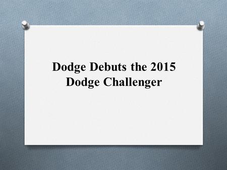 Dodge Debuts the 2015 Dodge Challenger. All rolled onto one Dodge has created a masterpiece a muscle car, with room, style, affordability, as well as.