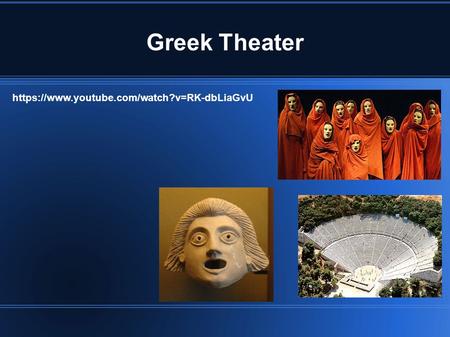 Greek Theater https://www.youtube.com/watch?v=RK-dbLiaGvU.