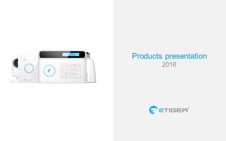 Products presentation 2016. Security Protecting your home has never been so easy.
