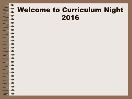 Welcome to Curriculum Night 2016. Who is Your Child’s Teacher? Bachelor of Arts in English, Arizona State University Tempe, Arizona Master of Arts in.