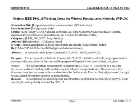 Doc.: IEEE 802.15-16- 0622 -00-003e Submission September 2016 Ken Hiraga (NTT) Slide 1 Project: IEEE P802.15 Working Group for Wireless Personal Area Networks.