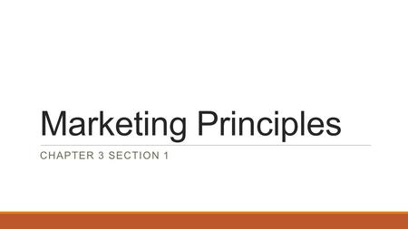Marketing Principles CHAPTER 3 SECTION 1.  Economy – the organized way a nation provides for the needs and wants of its people  Economic resources –