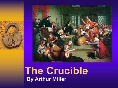 The Crucible By Arthur Miller.  1915 Arthur Aster Miller was born on October 17th in New York City  1928 Father's business was struggling and the family.