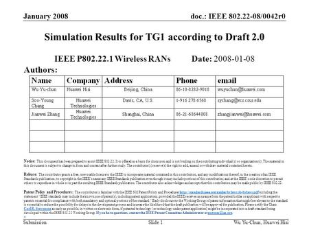 Doc.: IEEE 802.22-08/0042r0 Submission January 2008 Wu Yu-Chun, Huawei HisiSlide 1 Simulation Results for TG1 according to Draft 2.0 IEEE P802.22.1 Wireless.