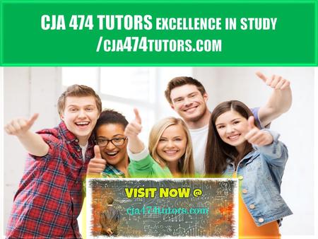 CJA 474 TUTORS EXCELLENCE IN STUDY CJA 474 Entire Course FOR MORE CLASSES VISIT  CJA 474 Week 1 DQ 1 CJA 474 Week 1 DQ 2 CJA 474 Week.