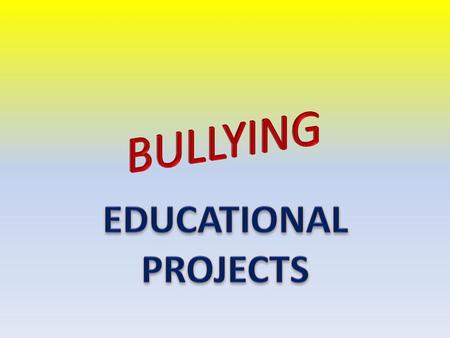 ANTI BULLYING STRATEGIES KNOWLEDGE, DEVELOPMENT, CONTROL OF POSITIVE / NEGATIVE EMOTIONS OBSERVANCE OF RULES EDUCATION TO THE LEGALITY AND INTEGRATION.