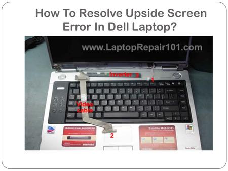 How To Resolve Upside Screen Error In Dell Laptop?