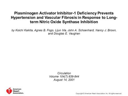 Plasminogen Activator Inhibitor-1 Deficiency Prevents Hypertension and Vascular Fibrosis in Response to Long- term Nitric Oxide Synthase Inhibition by.