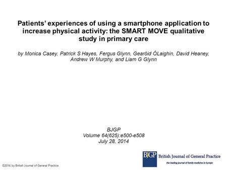 Patients’ experiences of using a smartphone application to increase physical activity: the SMART MOVE qualitative study in primary care by Monica Casey,