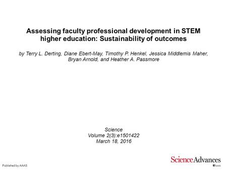 Assessing faculty professional development in STEM higher education: Sustainability of outcomes by Terry L. Derting, Diane Ebert-May, Timothy P. Henkel,