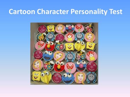 Cartoon Character Personality Test.  qBEw  qBEw