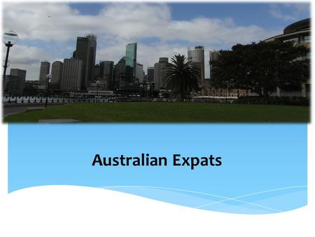 Australian Expats. What is Ozable? It is a social discussion forum created for assisting Australian expatriates to live in a foreign land without encountering.