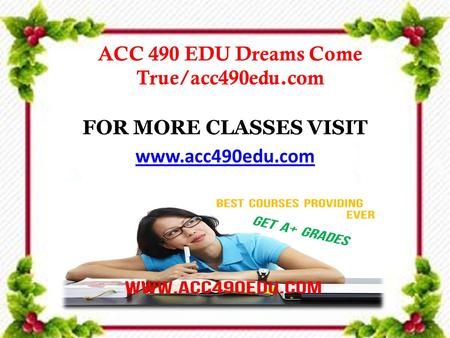 ACC 490 EDU Dreams Come True/acc490edu.com FOR MORE CLASSES VISIT