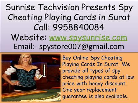Sunrise Techvision Presents Spy Cheating Playing Cards in Surat Call: 9958840084 Website:   -