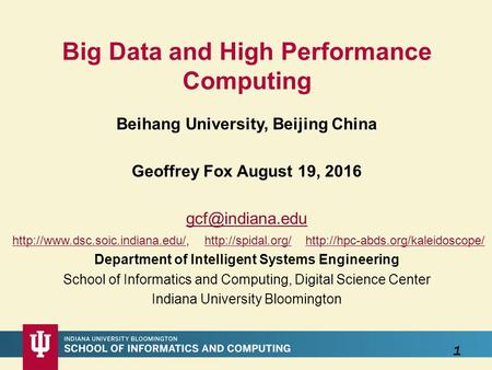 1 Beihang University, Beijing China Geoffrey Fox August 19, 2016