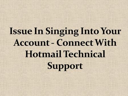 Issue In Singing Into Your Account Connect With Hotmail Technical Support and if you forget your Hotmail account password then you can visit our official website page to recover your account:- http://hotmailsupport.com.au/forgot-hotmail-password.html