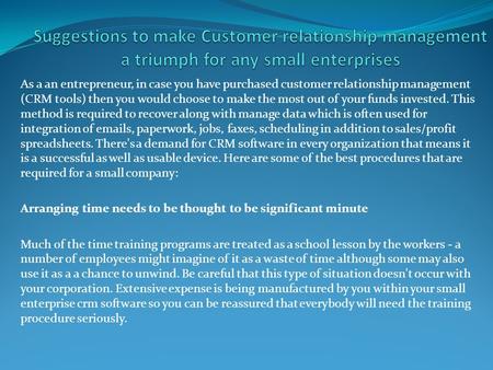 
Suggestions to make Customer relationship management a triumph for any small enterprises