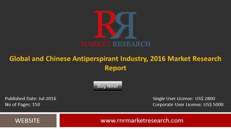 Global and Chinese Antiperspirant Industry, 2016 Market Research Report  WEBSITE Published Date: Jul-2016 Single User License: